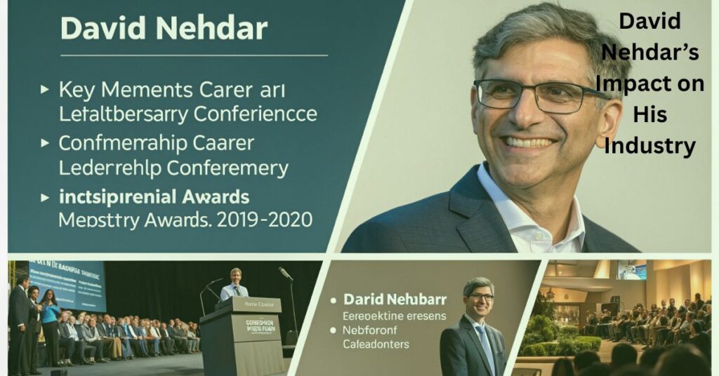 David Nehdar’s Impact on His Industry